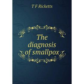 

Книга The diagnosis of smallpox