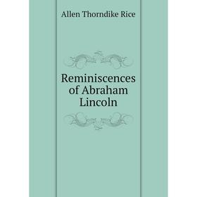

Книга Reminiscences of Abraham Lincoln