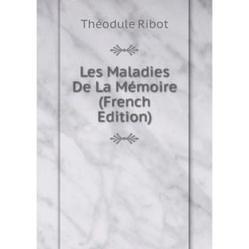 

Книга Les Maladies De La Mémoire