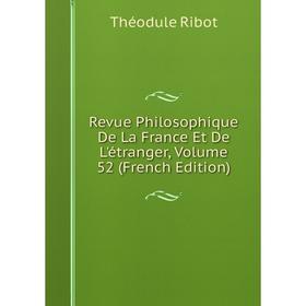 

Книга Revue Philosophique De La France Et De L'étranger, Volume 52 (French Edition)