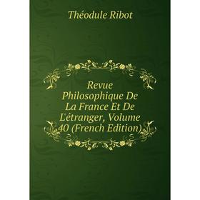 

Книга Revue Philosophique De La France Et De L'étranger, Volume 40 (French Edition)