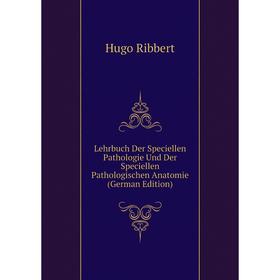 

Книга Lehrbuch Der Speciellen Pathologie Und Der Speciellen Pathologischen Anatomie