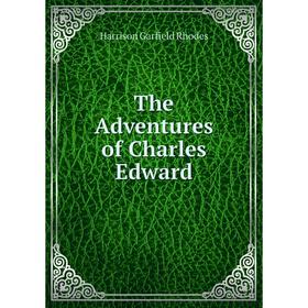 

Книга The Adventures of Charles Edward