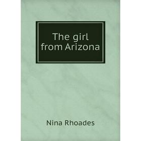 

Книга The girl from Arizona