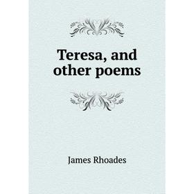 

Книга Teresa, and other poems