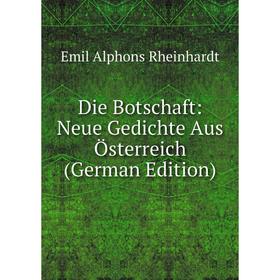 

Книга Die Botschaft: Neue Gedichte Aus Österreich (German Edition)