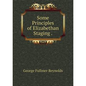 

Книга Some Principles of Elizabethan Staging.