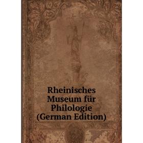 

Книга Rheinisches Museum für Philologie (German Edition)