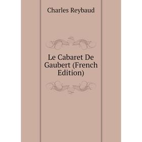 

Книга Le Cabaret De Gaubert