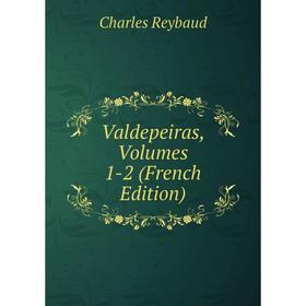 

Книга Valdepeiras, Volumes 1-2 (French Edition)