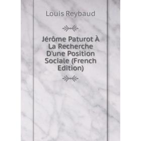 

Книга Jérôme Paturot À La Recherche D'une Position Sociale