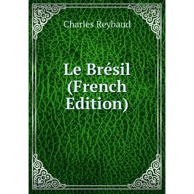 

Книга Le Brésil