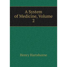 

Книга A System of Medicine, Volume 2