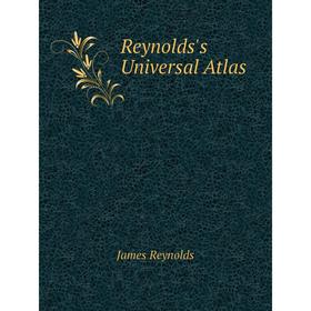 

Книга Reynolds's Universal Atlas