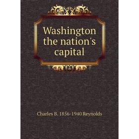 

Книга Washington the nation's capital