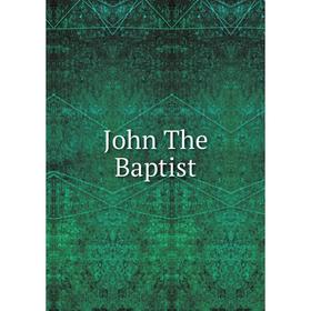 

Книга John The Baptist