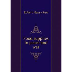 

Книга Food supplies in peace and war
