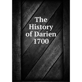 

Книга The History of Darien 1700