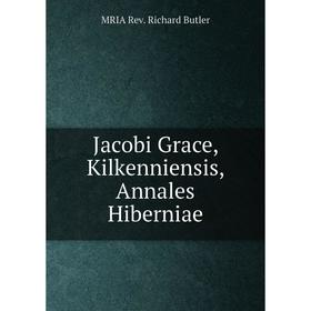 

Книга Jacobi Grace, Kilkenniensis, Annales Hiberniae