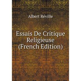 

Книга Essais De Critique Religieuse (French Edition)