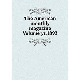 

Книга The American monthly magazine Volume yr.1893
