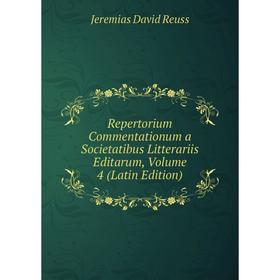 

Книга Repertorium Commentationum a Societatibus Litterariis Editarum, Volume 4 (Latin Edition)