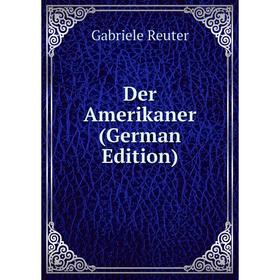 

Книга Der Amerikaner (German Edition)