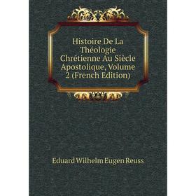 

Книга Histoire De La Théologie Chrétienne Au Siècle Apostolique, Volume 2 (French Edition)