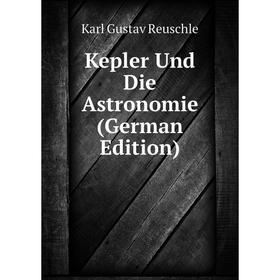 

Книга Kepler Und Die Astronomie