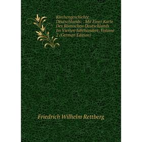 

Книга KirchenGeschichte Deutschlands:. Mit Einer Karte Des Römischen Deutschlands Im Vierten Jahrhundert, Volume 2