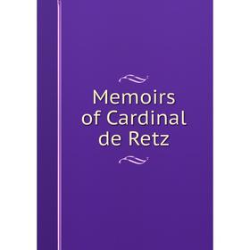 

Книга Memoirs of Cardinal de Retz