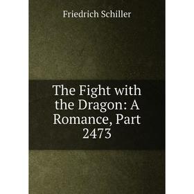 

Книга The Fight with the Dragon: A Romance, Part 2473