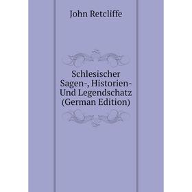 

Книга Schlesischer Sagen-, Historien- Und Legendschatz (German Edition)