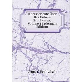 

Книга Jahresberichte Über Das Höhere Schulwesen, Volume 18 (German Edition)