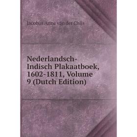 

Книга Nederlandsch-Indisch Plakaatboek, 1602-1811, Volume 9