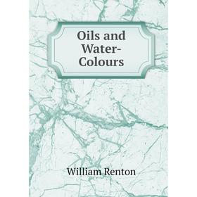 

Книга Oils and Water-Colours