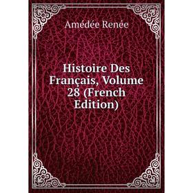 

Книга Histoire Des Français, Volume 28 (French Edition)
