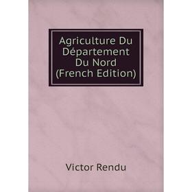 

Книга Agriculture Du Département Du Nord (French Edition)