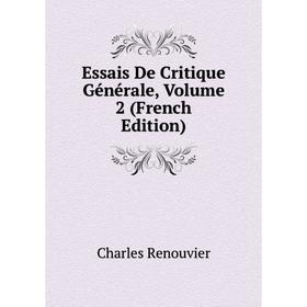 

Книга Essais De Critique Générale, Volume 2 (French Edition)