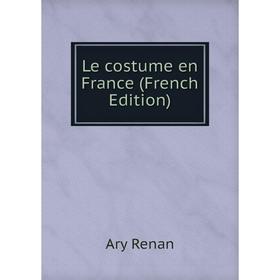 

Книга Le costume en France