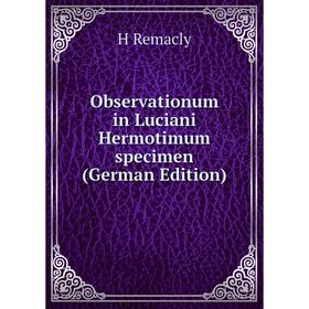 

Книга Observationum in Luciani Hermotimum specimen