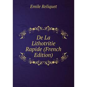 

Книга De La Lithotritie Rapide (French Edition)