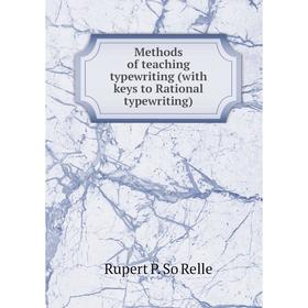 

Книга Methods of teaching typewriting (with keys to Rational typewriting)