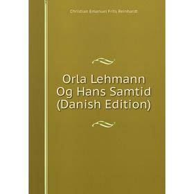 

Книга Orla Lehmann Og Hans Samtid (Danish Edition)