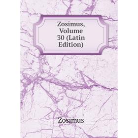 

Книга Zosimus, Volume 30 (Latin Edition)