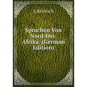 

Книга Sprachen Von Nord-Ost-Afrika. (German Edition)