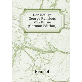 

Книга Der Heilige George Reinbots Von Durne (German Edition)