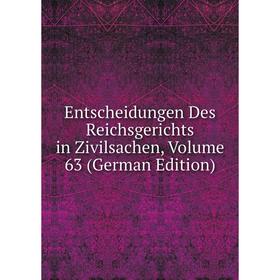 

Книга Entscheidungen Des Reichsgerichts in Zivilsachen, Volume 63 (German Edition)