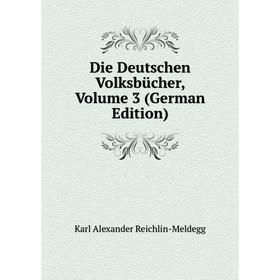 

Книга Die Deutschen Volksbücher, Volume 3 (German Edition)