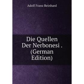 

Книга Die Quellen Der Nerbonesi. (German Edition)